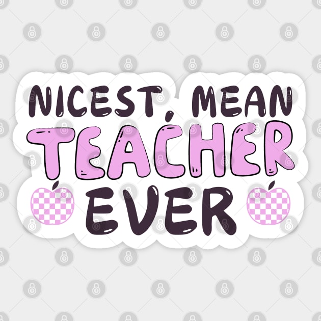 Nicest Mean Teacher Ever Sticker by The WYLD Tribe